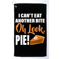 I Can't Eat Another Bite Oh Look PIE! Golf Towel