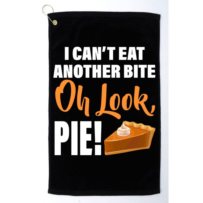I Can't Eat Another Bite Oh Look PIE! Golf Towel