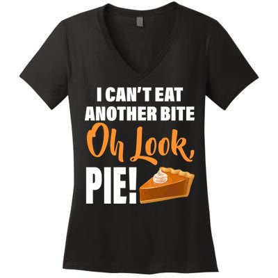 I Can't Eat Another Bite Oh Look PIE! Women's V-Neck T-Shirt