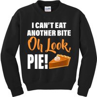 I Can't Eat Another Bite Oh Look PIE! Kids Sweatshirt