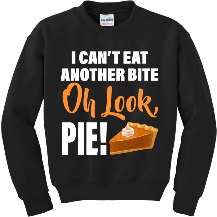 I Can't Eat Another Bite Oh Look PIE! Kids Sweatshirt