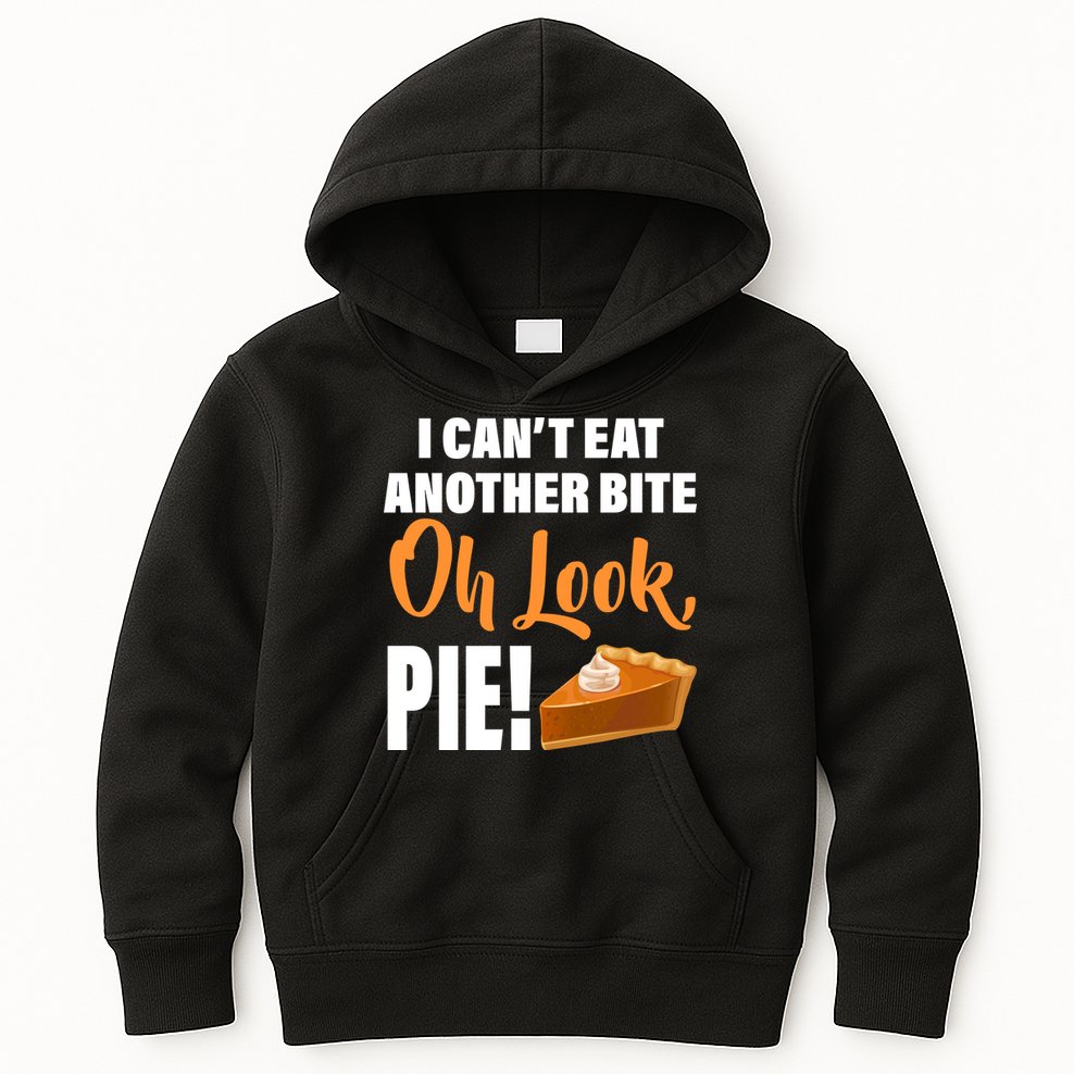 I Can't Eat Another Bite Oh Look PIE! Kids Hoodie