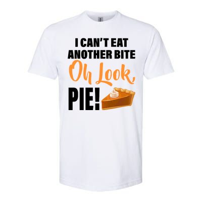 I Can't Eat Another Bite Oh Look PIE! Softstyle® CVC T-Shirt