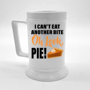 I Can't Eat Another Bite Oh Look PIE! Beer Stein