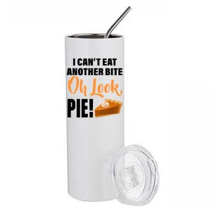 I Can't Eat Another Bite Oh Look PIE! Stainless Steel Tumbler