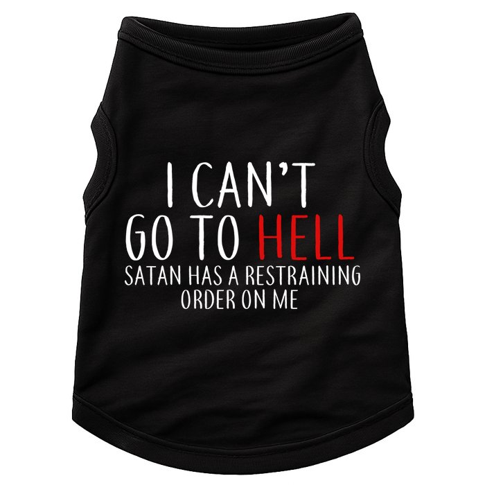 I Can't Go To Hell Satan Has A Restraining Order On Me Doggie Tank