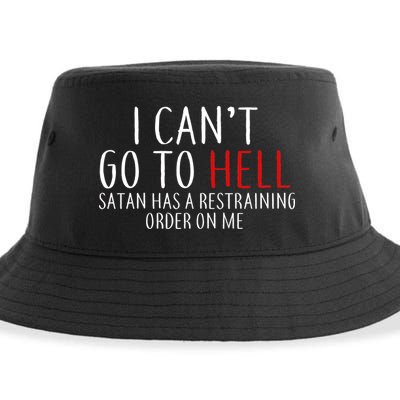 I Can't Go To Hell Satan Has A Restraining Order On Me Sustainable Bucket Hat