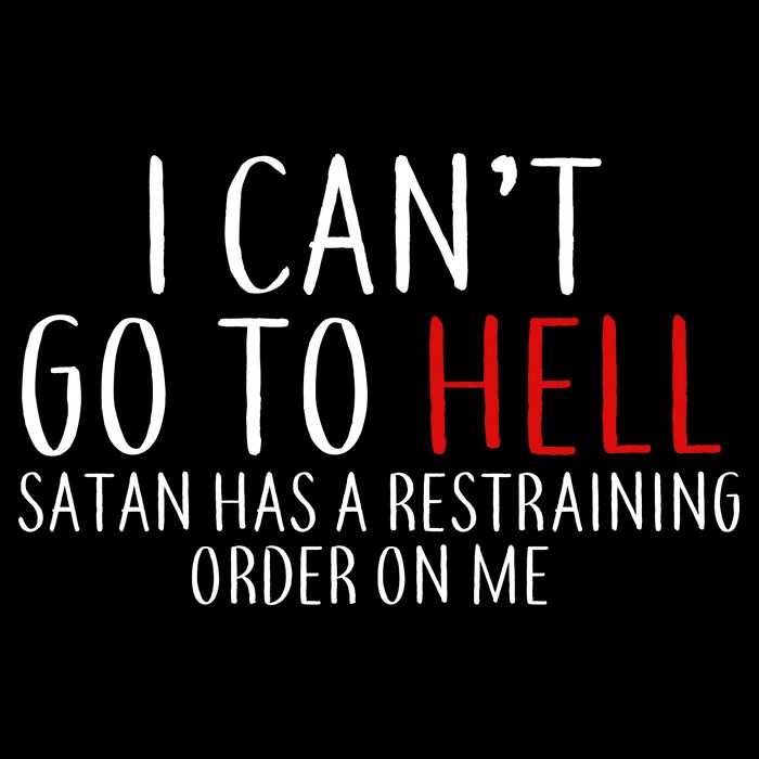 I Can't Go To Hell Satan Has A Restraining Order On Me Drawstring Bag