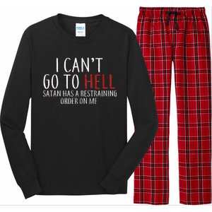 I Can't Go To Hell Satan Has A Restraining Order On Me Long Sleeve Pajama Set