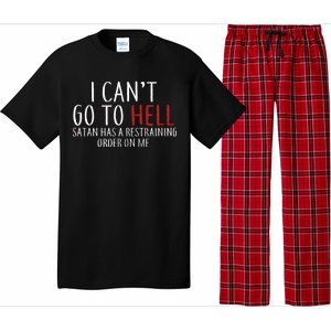 I Can't Go To Hell Satan Has A Restraining Order On Me Pajama Set