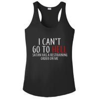 I Can't Go To Hell Satan Has A Restraining Order On Me Ladies PosiCharge Competitor Racerback Tank