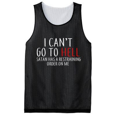 I Can't Go To Hell Satan Has A Restraining Order On Me Mesh Reversible Basketball Jersey Tank