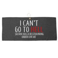 I Can't Go To Hell Satan Has A Restraining Order On Me Large Microfiber Waffle Golf Towel