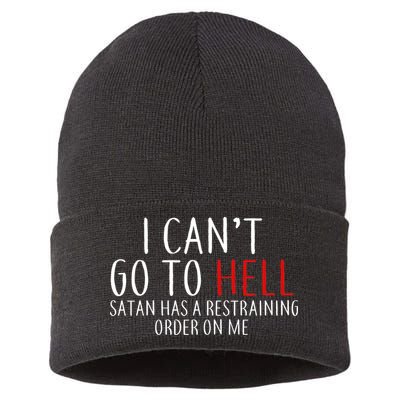 I Can't Go To Hell Satan Has A Restraining Order On Me Sustainable Knit Beanie