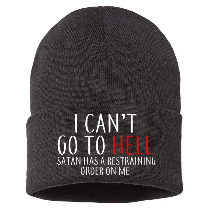 I Can't Go To Hell Satan Has A Restraining Order On Me Sustainable Knit Beanie