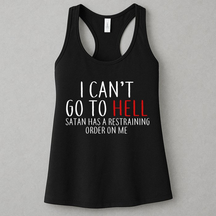I Can't Go To Hell Satan Has A Restraining Order On Me Womens Tank Top