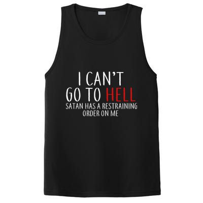 I Can't Go To Hell Satan Has A Restraining Order On Me PosiCharge Competitor Tank
