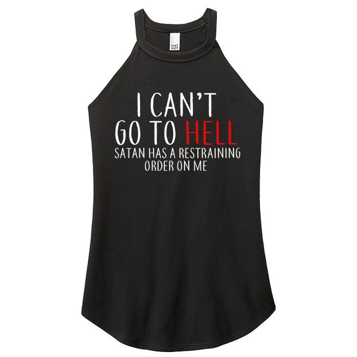 I Can't Go To Hell Satan Has A Restraining Order On Me Women's Perfect Tri Rocker Tank