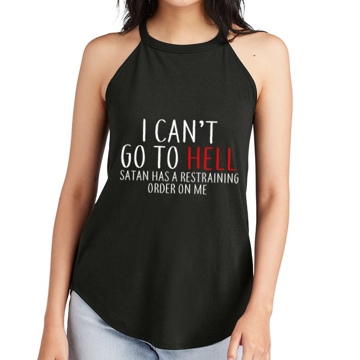 I Can't Go To Hell Satan Has A Restraining Order On Me Women's Perfect Tri Rocker Tank