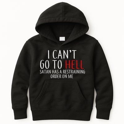 I Can't Go To Hell Satan Has A Restraining Order On Me Kids Hoodie
