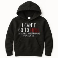 I Can't Go To Hell Satan Has A Restraining Order On Me Kids Hoodie