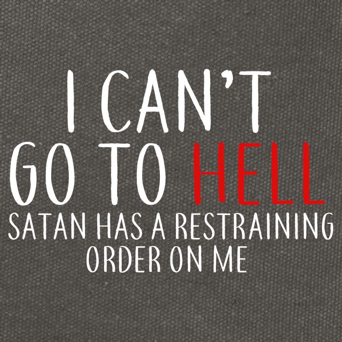 I Can't Go To Hell Satan Has A Restraining Order On Me Cotton Canvas Backpack