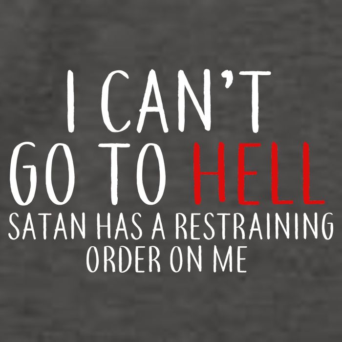I Can't Go To Hell Satan Has A Restraining Order On Me Vector Backpack