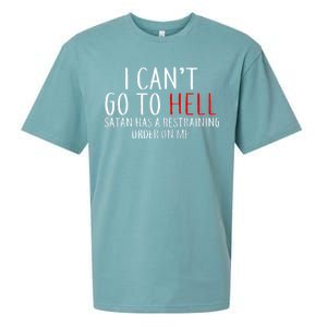 I Can't Go To Hell Satan Has A Restraining Order On Me Sueded Cloud Jersey T-Shirt