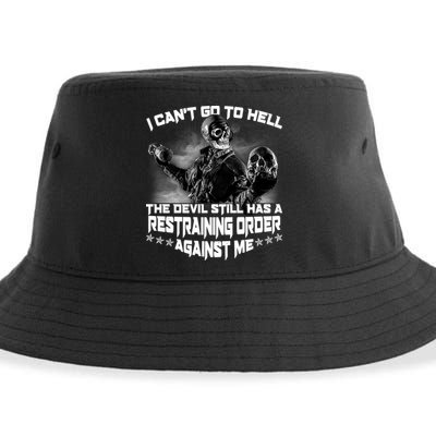 I Can't Go To Hell The Devil Has A Restraining Order Against Me Sustainable Bucket Hat