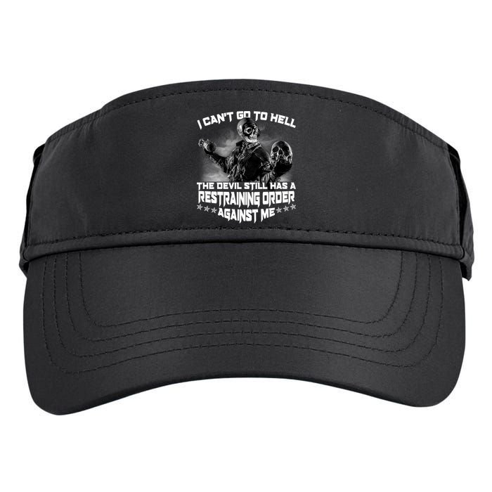 I Can't Go To Hell The Devil Has A Restraining Order Against Me Adult Drive Performance Visor