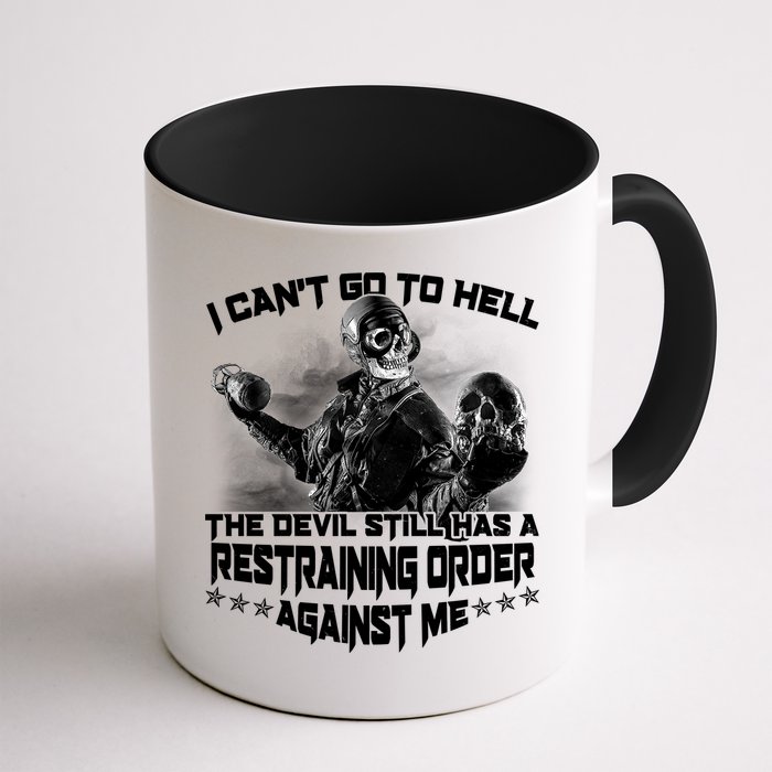 I Can't Go To Hell The Devil Has A Restraining Order Against Me Mug