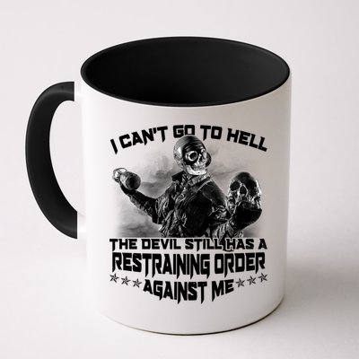 I Can't Go To Hell The Devil Has A Restraining Order Against Me Mug