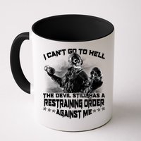 I Can't Go To Hell The Devil Has A Restraining Order Against Me Mug