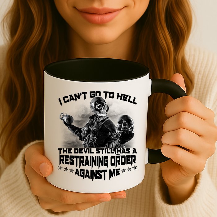 I Can't Go To Hell The Devil Has A Restraining Order Against Me Mug
