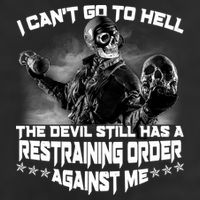 I Can't Go To Hell The Devil Has A Restraining Order Against Me 11oz C Handle Ceramic Mug