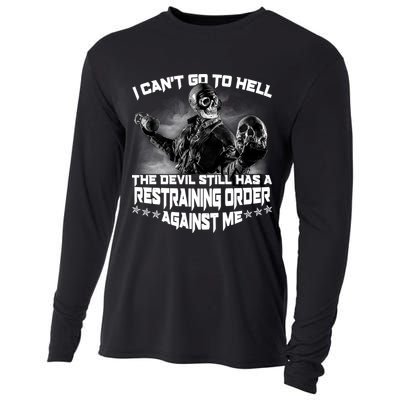 I Can't Go To Hell The Devil Has A Restraining Order Against Me Cooling Performance Long Sleeve Crew