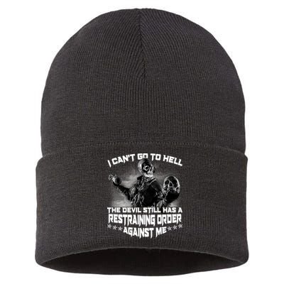I Can't Go To Hell The Devil Has A Restraining Order Against Me Sustainable Knit Beanie