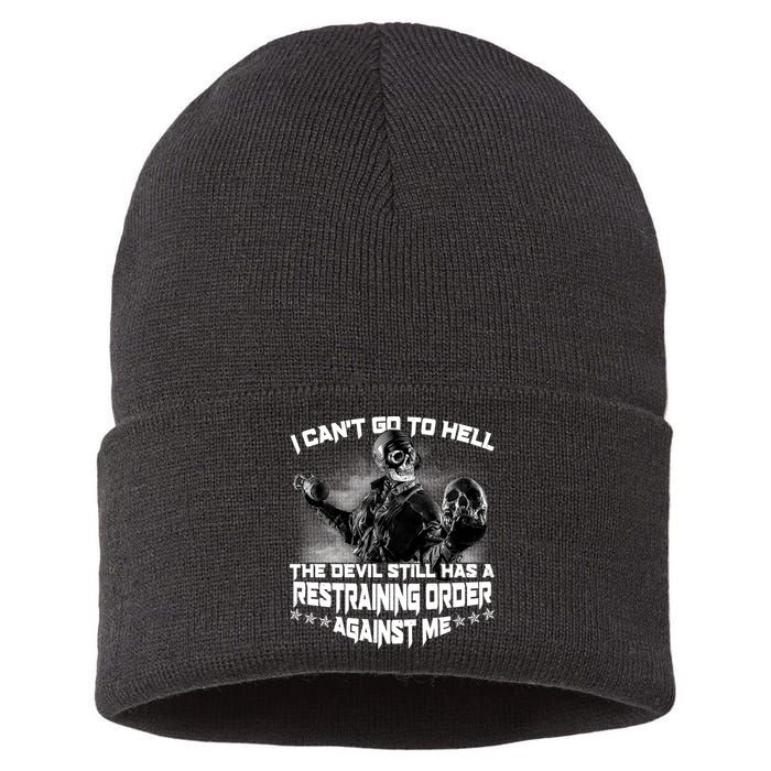 I Can't Go To Hell The Devil Has A Restraining Order Against Me Sustainable Knit Beanie