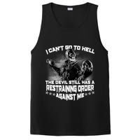 I Can't Go To Hell The Devil Has A Restraining Order Against Me PosiCharge Competitor Tank