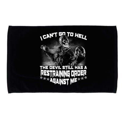 I Can't Go To Hell The Devil Has A Restraining Order Against Me Microfiber Hand Towel