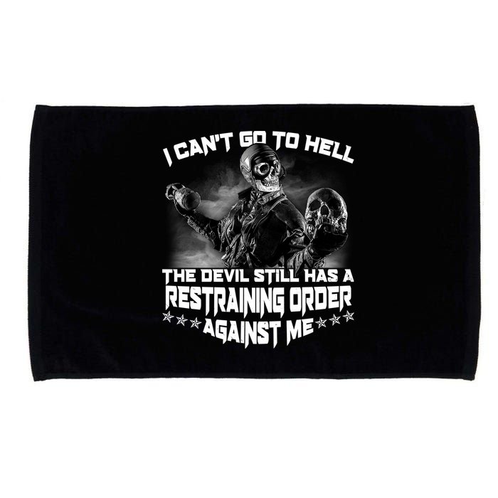 I Can't Go To Hell The Devil Has A Restraining Order Against Me Microfiber Hand Towel