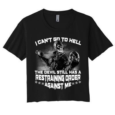 I Can't Go To Hell The Devil Has A Restraining Order Against Me Crop Top