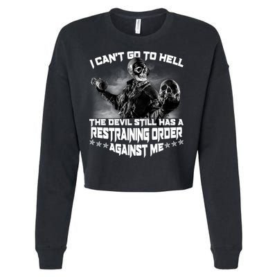 I Can't Go To Hell The Devil Has A Restraining Order Against Me Cropped Pullover Crew