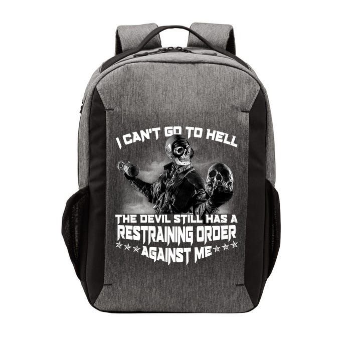 I Can't Go To Hell The Devil Has A Restraining Order Against Me Vector Backpack