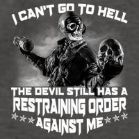 I Can't Go To Hell The Devil Has A Restraining Order Against Me Vector Backpack
