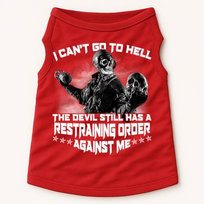 I Can't Go To Hell The Devil Has A Restraining Order Against Me Doggie Tank