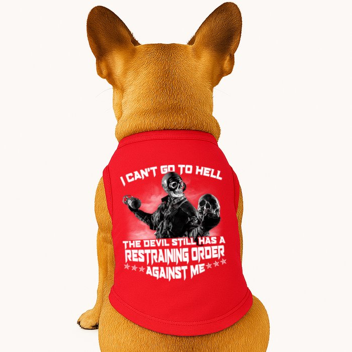 I Can't Go To Hell The Devil Has A Restraining Order Against Me Doggie Tank