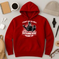 I Can't Go To Hell The Devil Has A Restraining Order Against Me Hoodie