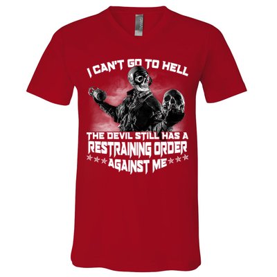 I Can't Go To Hell The Devil Has A Restraining Order Against Me V-Neck T-Shirt