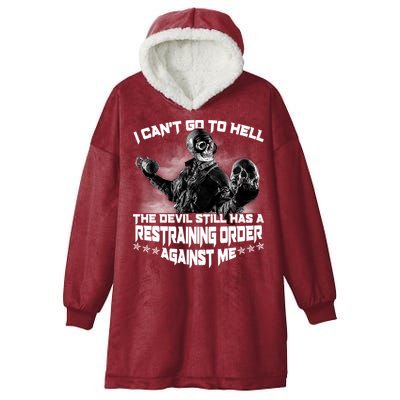 I Can't Go To Hell The Devil Has A Restraining Order Against Me Hooded Wearable Blanket